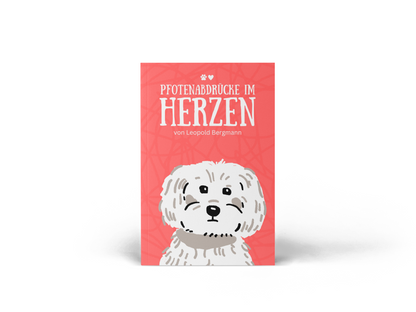 Pfotenabdrücke im Herzen - Geschichten von Liebe und Treue